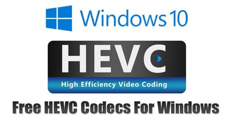 free hevc codec|free hevc codecs windows 10.